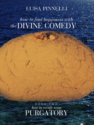 cover image of How to find happiness with the DIVINE COMEDY--Purgatory